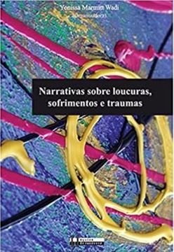 Imagem de NARRATIVAS SOBRE LOUCURAS, SOFRIMENTOS E TRAUMAS