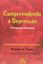 Imagem de COMPREENDENDO A DEPRESSO - 5 PERGUNTAS E RESPOSTAS