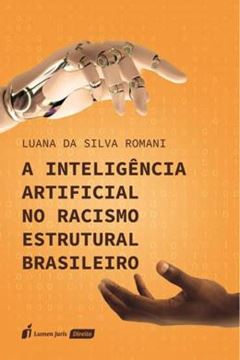 Imagem de A INTELIGENCIA ARTIFICIAL NO RACISMO ESTRUTURAL BRASILEIRO