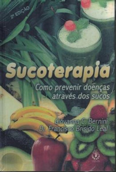 Picture of SUCOTERAPIA   COMO PREVENIR DOENCAS ATRAVES DOS SUCOS