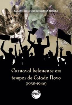 Imagem de CARNAVAL BELENENSE EM TEMPOS DE ESTADO NOVO (1938-1946)
