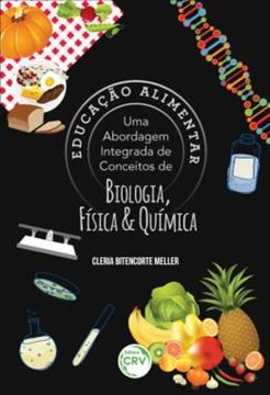 Imagem de EDUCACAO ALIMENTAR - UMA ABORDAGEM INTEGRADA DE CONCEITOS DE BIOLOGIA, FISICA E QUIMICA