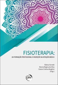 Imagem de FISIOTERAPIA - DA FORMACAO PROFISSIONAL A INSERCAO NA ATENCAO BASICA