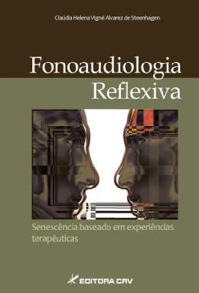 Picture of FONOAUDIOLOGIA REFLEXIVA SENESCENCIA BASEADO EM EXPERIENCIAS TERAPEUTICAS