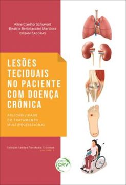 Imagem de LESOES TECIDUAIS NO PACIENTE COM DOENCA CRONICA - APLICABILIDADE DO TRATAMENTO MULTIPROFISSIONAL