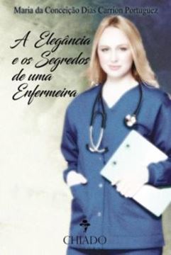 Imagem de A ELEGANCIA E OS SEGREDOS DE UMA ENFERMEIRA