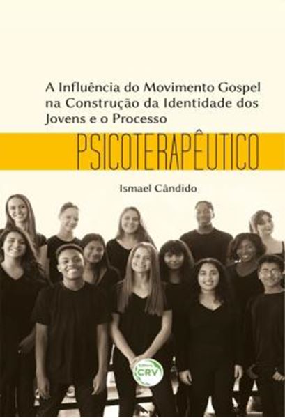 Picture of A INFLUENCIA DO MOVIMENTO GOSPEL NA CONSTRUCAO DA IDENTIDADE DOS JOVENS E O PROCESSO PSICOTERAPEUTICO