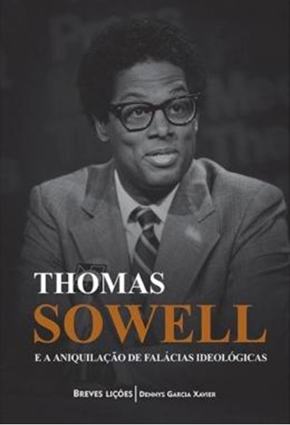 Picture of THOMAS SOWELL E A ANIQUILACAO DE FALACIAS IDEOLOGICAS