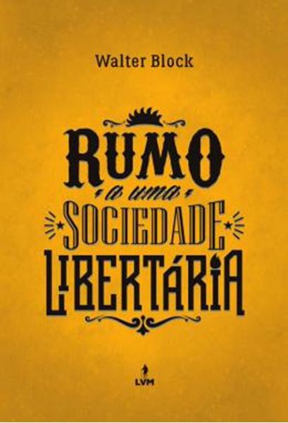 Picture of RUMO A UMA SOCIEDADE LIBERTARIA