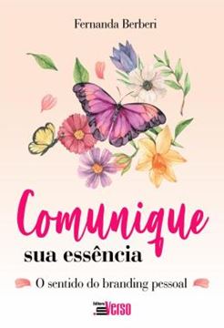Imagem de COMUNIQUE SUA ESSENCIA - O SENTIDO DO BRANDING PESSOAL