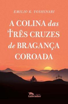 Imagem de A COLINA DAS TRES CRUZES DE BRAGANCA COROADA
