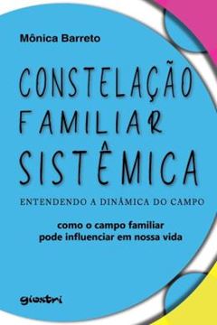 Imagem de CONSTELACAO FAMILIAR SISTEMICA - ENTENDENDO A DINAMICA DO CAMPO