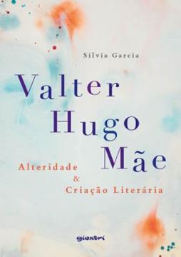 Imagem de VALTER HUGO MAE – ALTERIDADE & CRIACAO LITERARIA