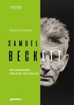 Imagem de SAMUEL BECKETT – OS GRANDES TEXTOS TEATRAIS