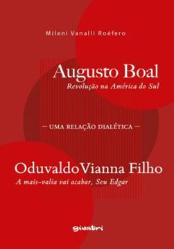 Imagem de AUGUSTO BOAL, REVOLUCAO NA AMERICA DO SUL – ODUVALDO VIANNA FILHO, A MAIS-VALIA VAI ACABAR, SEU EDGAR: UMA RELACAO DIALETICA