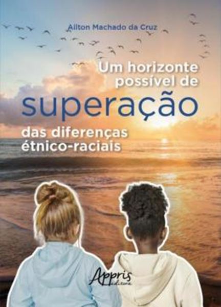 Picture of UM HORIZONTE POSSIVEL DE SUPERACAO DAS DIFERENCAS ETNICO-RACIAIS
