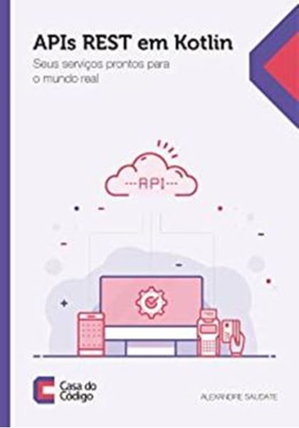 Picture of APIS REST EM KOTLIN SEUS SERVICOS PRONTOS PARA O MUNDO REAL