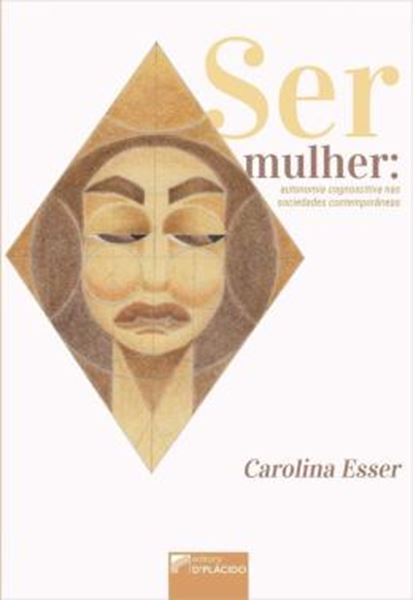 Picture of SER MULHER: AUTONOMIA COGNOSCITIVA NAS SOCIEDADES CONTEMPORANEAS