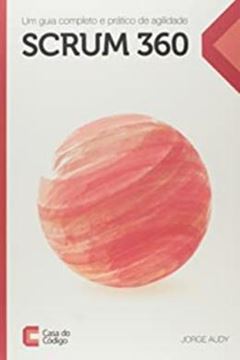 Imagem de SCRUM 360: UM GUIA COMPLETO E PRATICO DE AGILIDADE