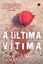 Imagem de A ULTIMA VITIMA - 2ª ED