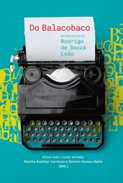 Imagem de DO BALACOBACO - ENTREVISTAS DE RODRIGO DE SOUZA LEAO - VOL. 1