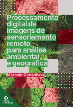 Imagem de PROCESSAMENTO DIGITAL DE IMAGENS DE SENSORIAMENTO REMOTO PARA ANALISE AMBIENTAL E GEOGRAFICA