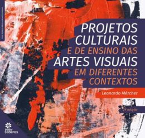 Picture of PROJETOS CULTURAIS E DE ENSINO DAS ARTES VISUAIS EM DIFERENTES CONTEXTOS - 2ª ED
