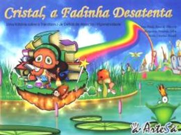 Imagem de CRISTAL, A FADINHA DESATENTA - UMA HISTORIA SOBRE O TRANSTORNO DE DEFICIT DE ATENCAO/HIPERATIVIDADE - 2ªED