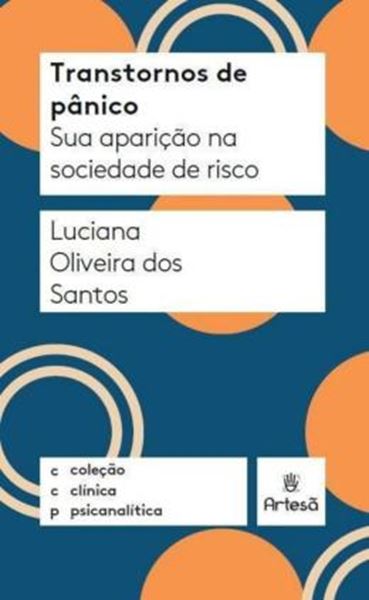 Picture of TRANSTORNOS DE PÂNICO - SUA APARIÇÃO NA SOCIEDADE DE RISCO - 2ªED