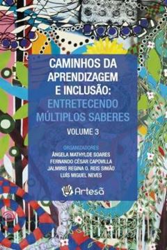 Imagem de CAMINHOS DA APRENDIZAGEM E INCLUSÃO - ENTRETECENDO MÚLTIPLOS SABERES - VOLUME 3