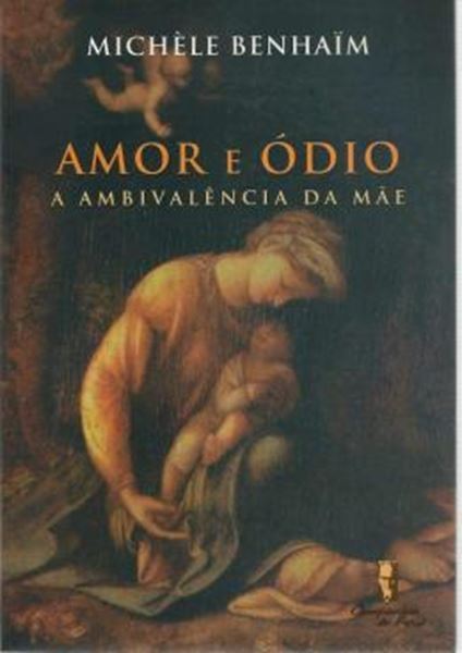 Picture of AMOR E ODIO - A AMBIVALENCIA DA MAE
