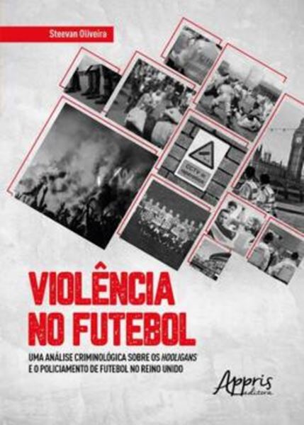 Picture of VIOLÊNCIA NO FUTEBOL: UMA ANÁLISE CRIMINOLÓGICA SOBRE OS HOOLIGANS E O POLICIAMENTO DE FUTEBOL NO REINO UNIDO