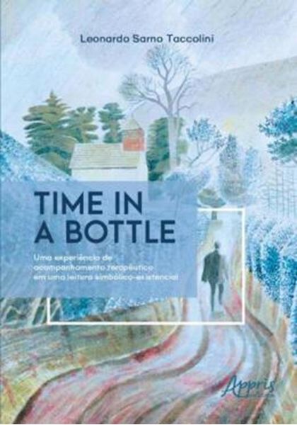 Picture of TIME IN A BOTTLE: UMA EXPERIÊNCIA DE ACOMPANHAMENTO TERAPÊUTICO EM UMA LEITURA SIMBÓLICO-EXISTENCIAL