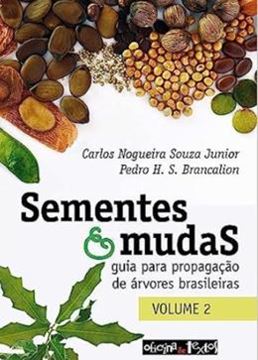Imagem de SEMENTES E MUDAS - VOL. 2 - GUIA PARA PROPAGACAO DE ARVORES BRASILEIRAS