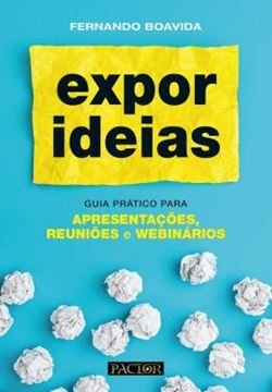 Imagem de EXPOR IDEIAS - GUIA PRATICO PARA APRESENTACOES, REUNIOES E WEBINARIOS