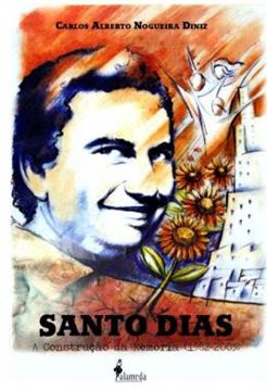 Imagem de SANTO DIAS - A CONSTRUCAO DA MEMORIA (1962-2005)
