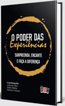 Imagem de O PODER DAS EXPERIENCIAS: SURPREENDA, ENCANTE E FAÇA A DIFERENÇA