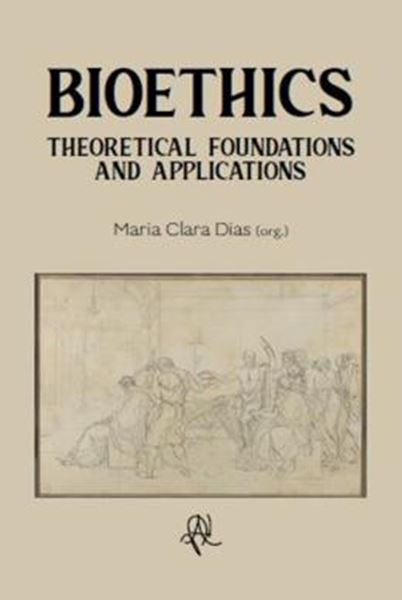 Picture of BIOETHICS - THEORETICAL FOUNDATIONS AND APPLICATIONS