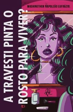 Imagem de A TRAVESTI PINTA O ROSTO PARA VIVER?