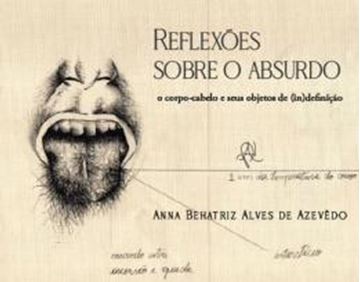 Imagem de REFLEXOES SOBRE O ABSURDO - O CORPO-CABELO E SEUS OBJETOS DE INDEFINICAO