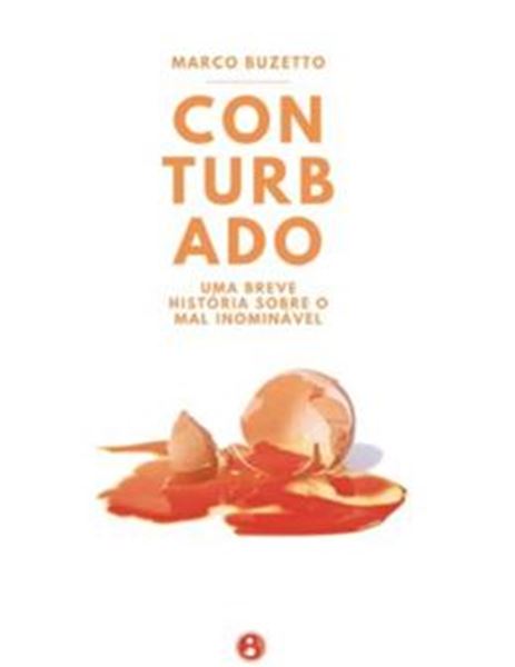 Picture of CONTURBADO - UMA BREVE HISTORIA SOBRE O MAL INOMINAVEL