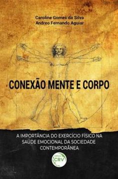 Imagem de CONEXAO MENTE E CORPO - A IMPORTANCIA DO EXERCICIO FISICO NA SAUDE EMOCIONAL DA SOCIEDADE CONTEMPORANEA