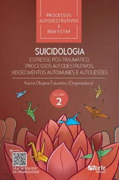 Picture of SUICIDOLOGIA - ESTRESSE PÓS-TRAUMÁTICO, PROCESSOS AUTODESTRUTIVOS, ADOECIMENTOS AUTOIMUES E AUTOLESÕES