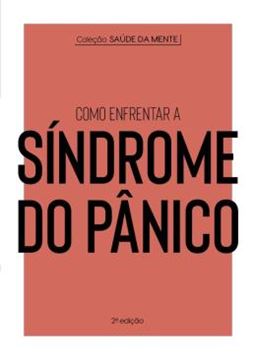 Imagem de COLECAO SAUDE DA MENTE - COMO ENFRENTAR A SINDROME DO PANICO - 2ª ED