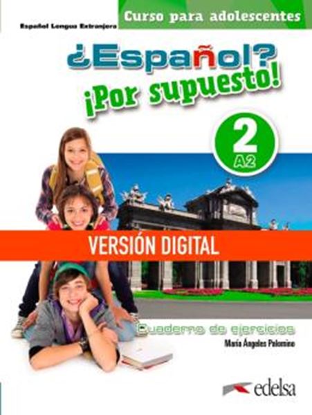 Picture of ¿ESPANOL? ¡POR SUPUESTO! 2 (A2) - LIBRO DE EJERCICIOS DIGITAL