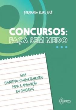 Imagem de CONCURSOS - FACA SEM MEDO - GUIA COGNITIVO-COMPORTAMENTAL PARA A APROVACAO EM CONCURSOS