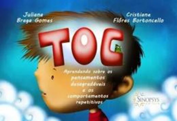 Picture of TOC - APRENDENDO SOBRE OS PENSAMENTOS DESAGRADAVEIS E OS COMPORTAMENTOS REPETITIVOS