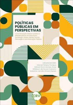 Imagem de POLITICAS PUBLICAS EM PERSPECTIVAS - CARACTERIZACAO TEORICO-PRATICA E INTERDISCIPLINAR EM EDUCACAO, SOCIOLOGIA, DIREITO, SERVICO SOCIAL, PSICOLOGIA E ADMINISTRACAO PUBLICA