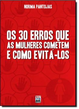Imagem de 30 ERROS QUE AS MULHERES COMETEM E COMO EVITA-LOS, OS