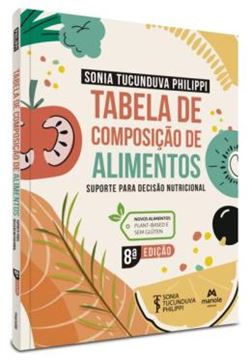 Imagem de TABELA DE COMPOSICAO DE ALIMENTOS - SUPORTE PARA DECISAO NUTRICIONAL - 8ª ED